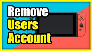 How to Delete or Remover USER account from your Nintendo Switch (Fast Tutorial)