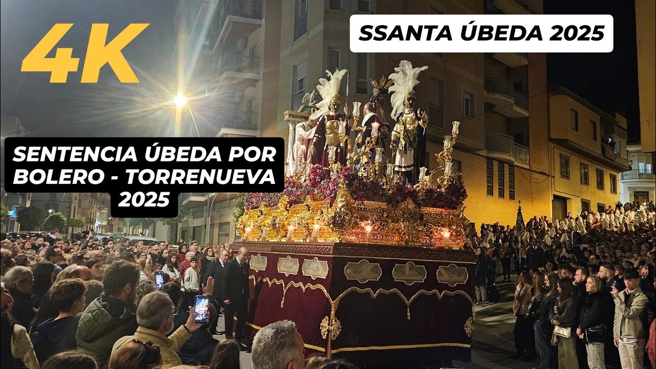 [4K] Sentencia por Bolero - Torrenueva 2025 - Semana Santa Úbeda 2025 - JUEVES SANTO