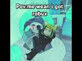 Me wean i got robux be like #roblox #fnaf #robloxshorts #robloxedits #robloxoutfit