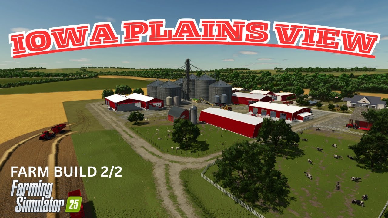 АЙОВА-ПЛЕЙНС-ВЬЮ | СТРОИТЕЛЬСТВО ФЕРМЫ 2/2 | FS 25