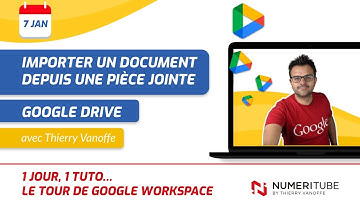 GOOGLE DRIVE : IMPORTER UN DOCUMENT DEPUIS UNE PIECE JOINTE