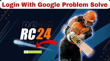 real cricket 24 login with google problem solve | How to Login with Google In Real Cricket 24