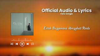 Felix Vergie - Rindu Pulang ( Official Audio \u0026 Lyrics )