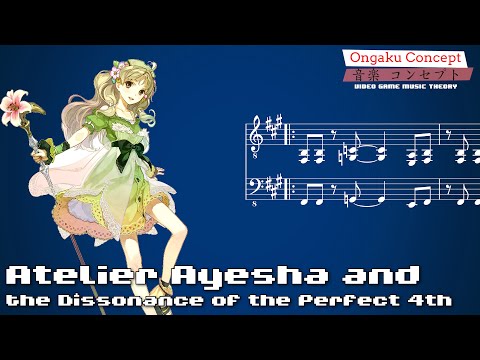 Atelier Ayesha & the Dissonance of the Perfect 4th | Ongaku Concept: Video Game Music Theory