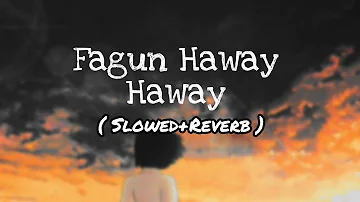 Fagun Haway Haway (Slowed+Reverbed) | Mahtim Shakib | Rabindra Sangeet | VeBrio.