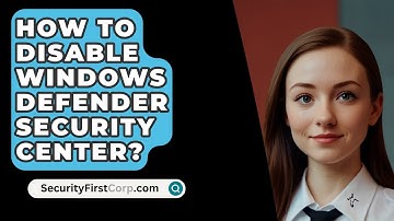 How To Disable Windows Defender Security Center? - SecurityFirstCorp.com
