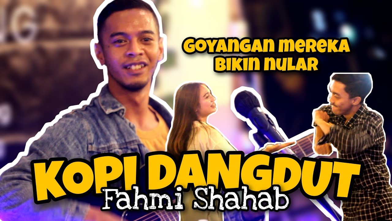 Kopi Dangdut   Fahmi Shahab Cover Valdiandi  Goyanya Nular