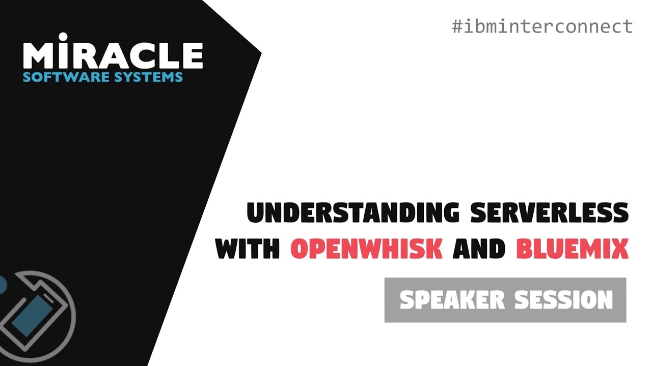 Understanding Serverless with OpenWhisk and Bluemix | InterConnect '17 ...