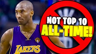 Why Kobe Bryant Is NOT Top 10 All Time