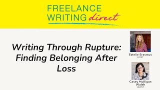 Writing Through Rupture:  Finding Belonging After Loss Featuring Casey Mulligan Walsh
