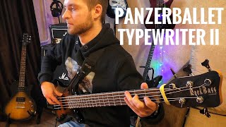 Panzerballett - Typewriter II (Bass Cover)