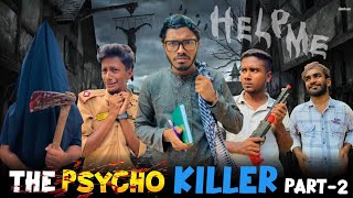 The Psycho Killer Part-2 | Bangla funny video | Bad Brothers | It's Abir | Morsalin |Shakil