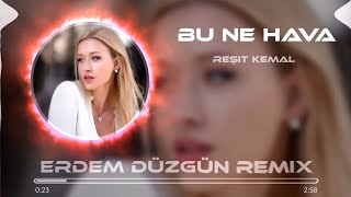 Reşit Kemal - Bu Ne Hava (Erdem Düzgün Remix) Resimi