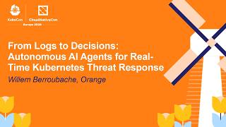 From Logs to Decisions: Autonomous AI Agents for Real-Time Kubernetes Threat R... Willem Berroubache