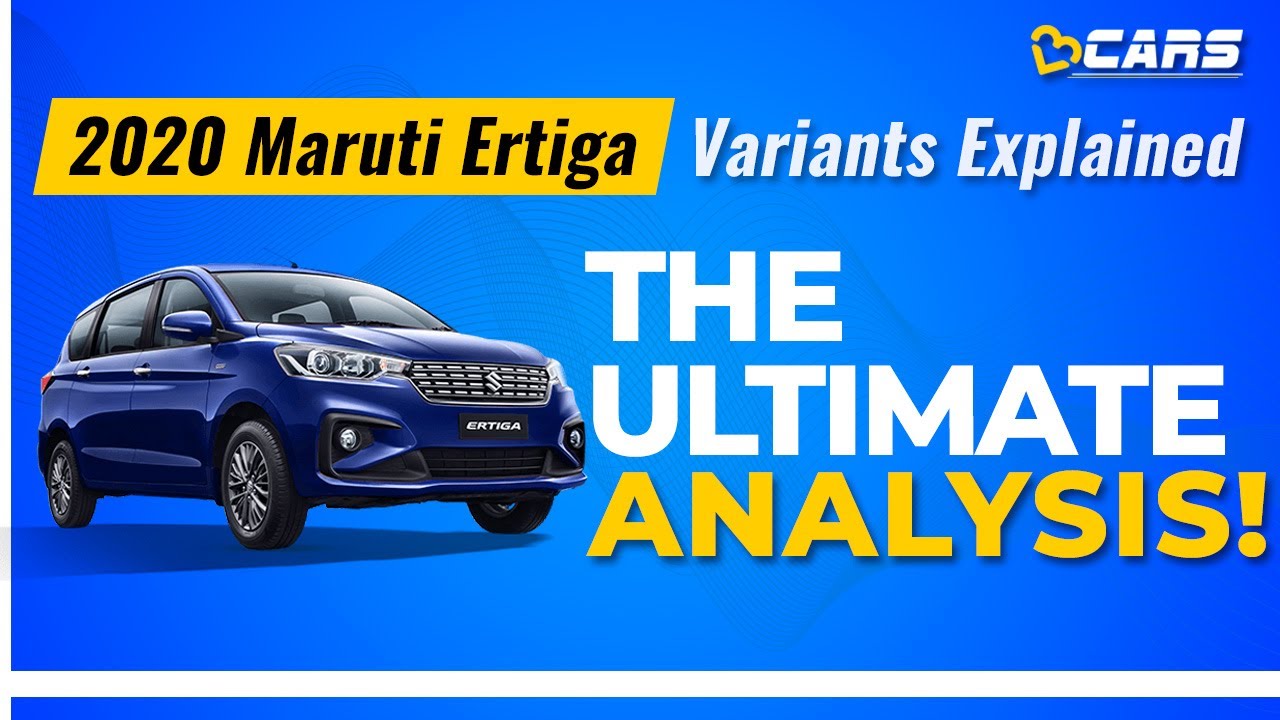 Ertiga Petrol 2020 Variants Explained Lxi, Vxi, Zxi, Zxi+ Price