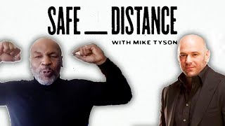 Dana White | Safe Distance With Mike Tyson