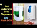 Best Automatic Soap Dispensers on Amazon Under 50$