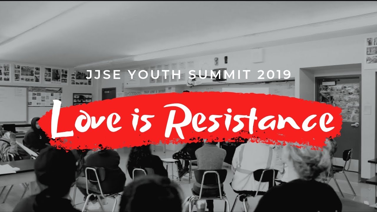 JJSE Youth Summit 2019 - Love is Resistance