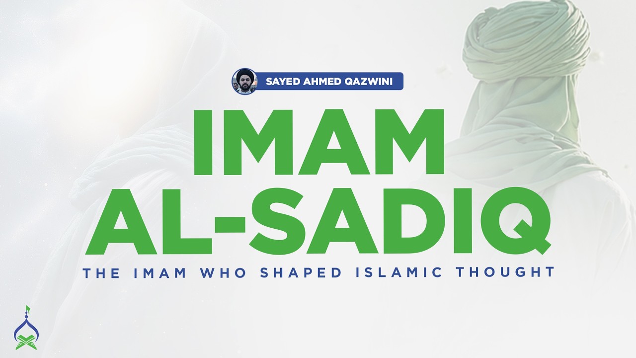 Thumbnail for Stories from Imam al-Sadiq's Life Everyone Should Know | Sayed Ahmed Qazwini