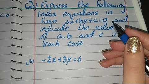Express the following Linear Equation in the Form of ax+by+c=0 and indicate the Value of a b c