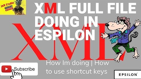 XML Full file doing in Espilon|Tamil| How I