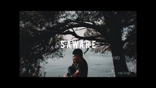 Saware l ( Slwoed + reverb ) l Anjali music l Lofi song l mind relax song l #Lofisong