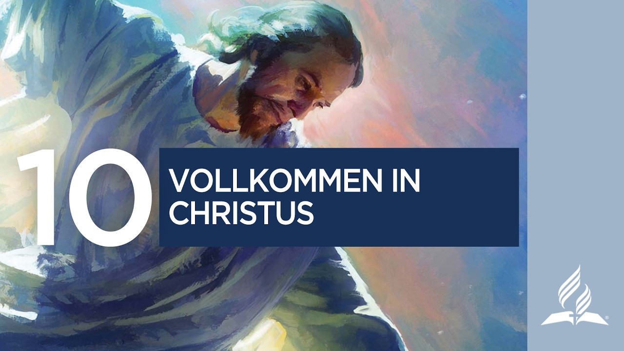 10. Vollkommen in Christus | Bibelgespräch Q1-2026