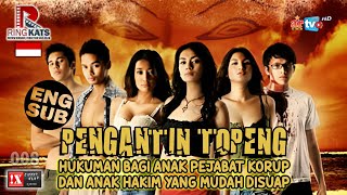 MAMPUS! BEGINILAH NASIB ANAK PEJABAT KORUP SEHARUSNYA 🔴 PENGANTIN TOPENG (2009) | RINGKATS EPS 08