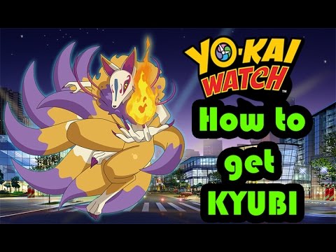 so how do I get Kyubi? - Yo-kai Watch