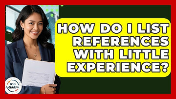 How Do I List References With Little Experience? - Job Success Network