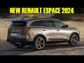 2024 New Generation Renault Espace - Full Review!