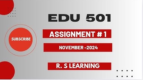 Edu 501 Assignment 1 solution 2024 |edu101 assigmnt correct solution#RSLearningZone