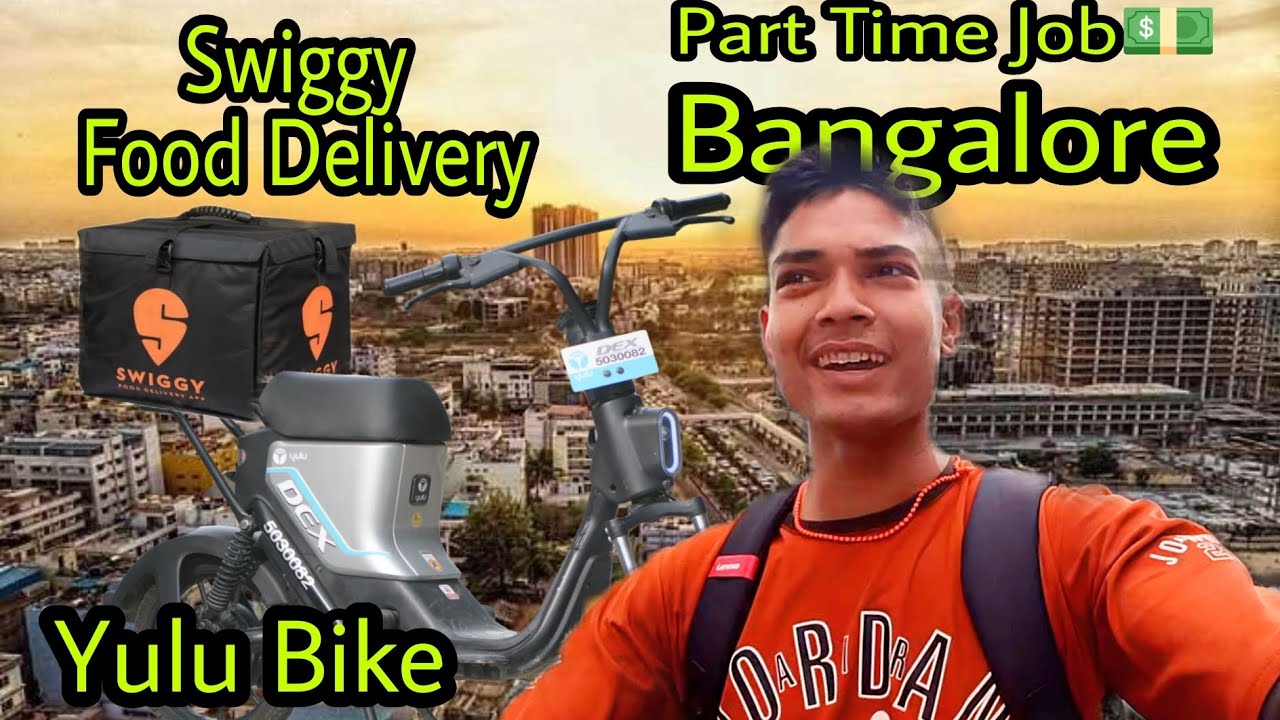 Bangalore Part Time Job Swiggy Food Delivery Yulu Bike 