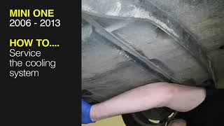 How to Service the cooling system on a Mini One 2006 to 2013