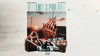 Luizin Oficial - 8 Milhões por ano ( DJ David LP )