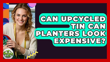 Can Upcycled Tin Can Planters Look Expensive? - The Upcycle Lab