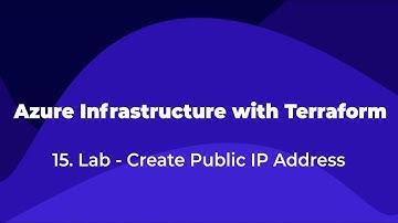 15. Azure Infrastructure with Terraform - Lab - Create Public IP Address