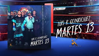 Luis R Conriquez - Martes 13 [Video Oficial]