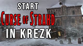 How to start Curse of Strahd in Krezk