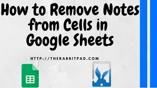 Remove Notes from Google Sheets