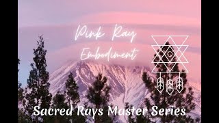 Pink Ray Embodiment