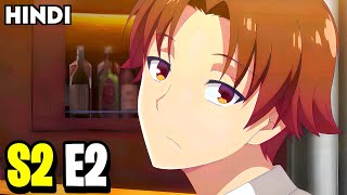Classroom of The Elite - Season 2 Episode 2 Explained In Hindi