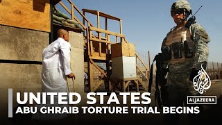 Trial begins in US court for Abu Ghraib torture survivors, 20 years later