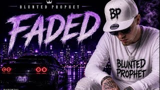     Blunted Prophet - Faded