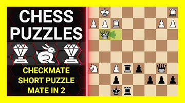 Chess Puzzles to Practice. Themes: Checkmate, Short puzzle, Mate in 2. Learn Chess