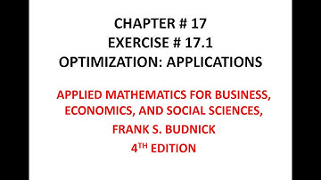 Ch 17 Ex 17.1 OPTIMIZATION: APPLICATIONS Business Math-II Frank Budnick