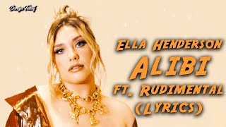 Ella Henderson - Alibi ft. Rudimental (Lyrics)