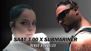 Bengü & LevbelC5 - Saat 3.00 X Supmarıner mix