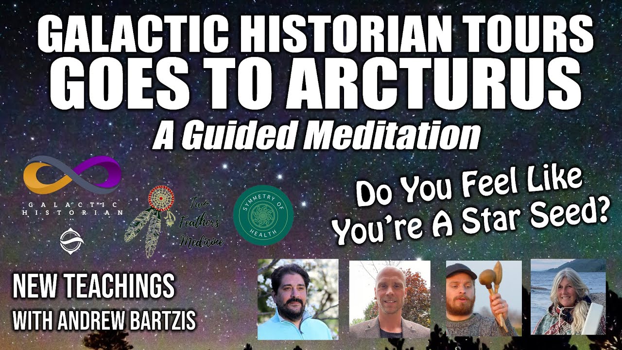 New Teachings - Galactic Historian Tours Goes To Arcturus  Do You Feel Like You're A Star Seed