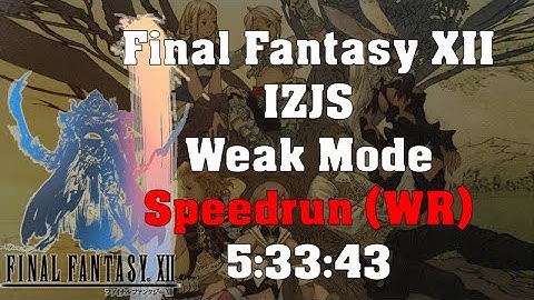 Final Fantasy XII IZJS Weak Mode Any% Speedrun [WR] 5:33:43